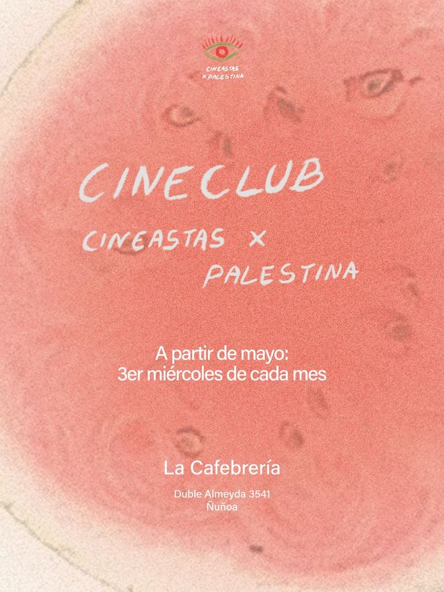 Cineclub Cineastas x Palestina — a partir de mayo, tercer miércoles de cada mes, La Cafebrería